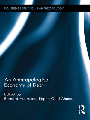 cover image of An Anthropological Economy of Debt